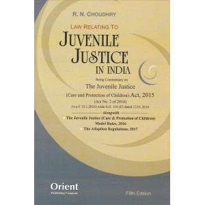 Orient Publishing Company's Law Relating to Juvenile Justice in India by R. N. Choudhry, S.K.A. Naqvi